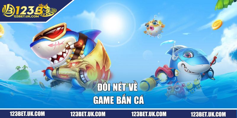 Đôi nét về game bắn cá