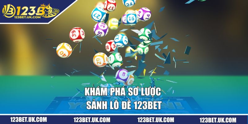 Khám phá sơ lược sảnh lô đề 123BET