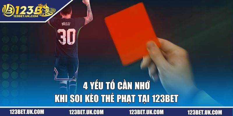 Kèo Thẻ Phạt - 4 Yếu Tố Ảnh Hưởng Trực Tiếp Đến Kết Quả 3 4 yếu tố cần nhớ khi soi kèo tại 123BET