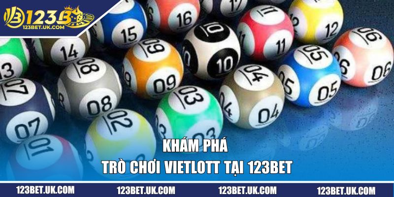 Vietlott Là Gì? Cơ Hội Săn Jackpot Lớn Tại Sân Chơi 123BET 1 Khám phá trò chơi Vietlott tại 123BET