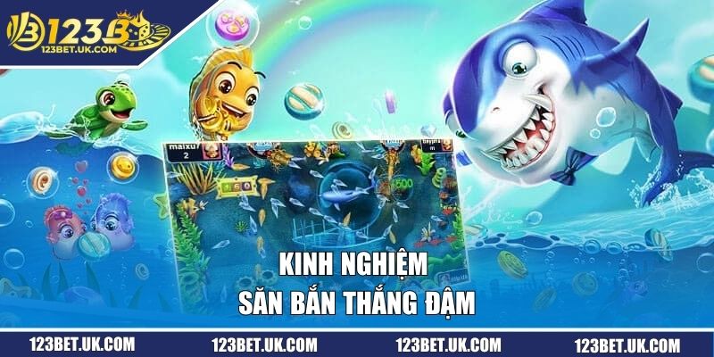 Kinh nghiệm săn bắn thắng đậm