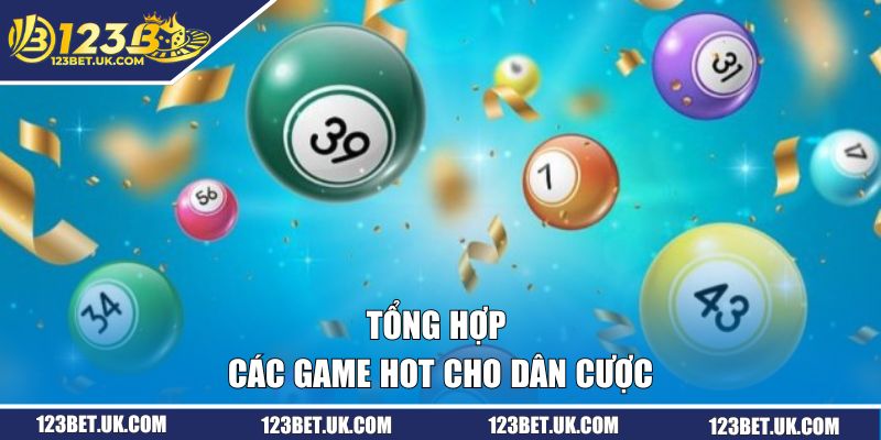 Vietlott Là Gì? Cơ Hội Săn Jackpot Lớn Tại Sân Chơi 123BET 2 Tổng hợp các game hot cho dân cược